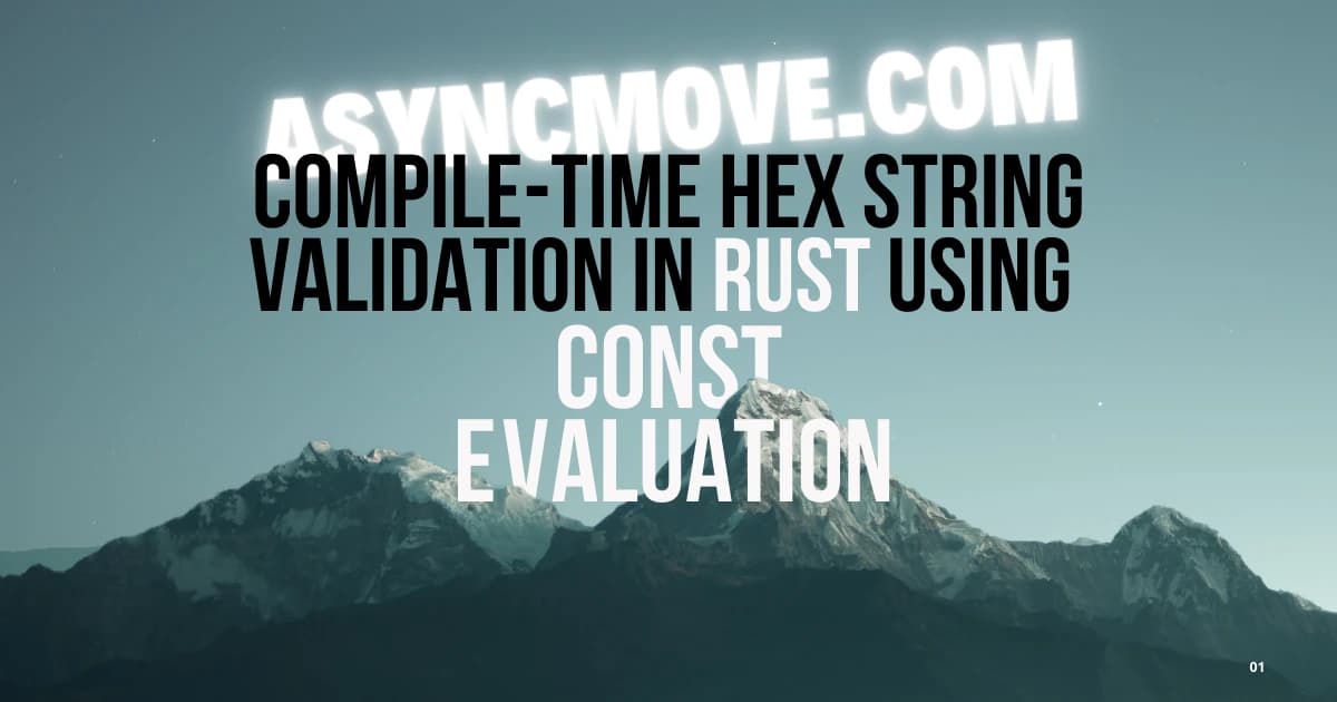 Featured image for Compile-time Hex String Validation in Rust using Const Evaluation